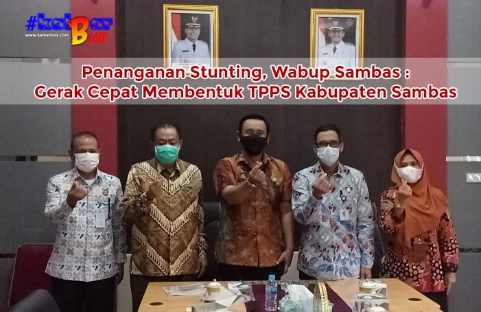 Penanganan Stunting, Wabup Sambas : Akan Gerak Cepat Membentuk TPPS Kabupaten Sambas